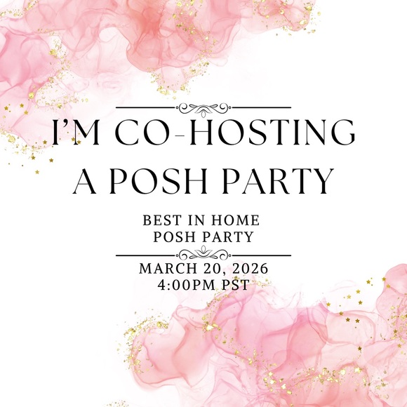 Other - Best in Home Posh Party Co-Host 3/20 at 4:00pm PST
